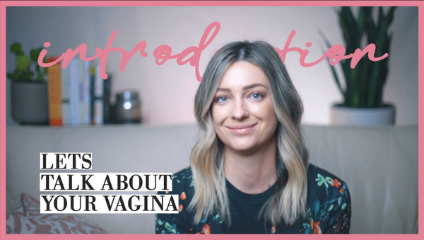 Let's Talk About Your Vagina